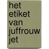 Het etiket van juffrouw Jet door M. Vanpol