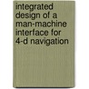 Integrated design of a man-machine interface for 4-D navigation door E. Theunissen