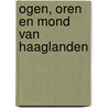 Ogen, oren en mond van Haaglanden door H.M. Kruythoff