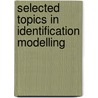 Selected topics in identification modelling door Onbekend