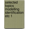 Selected topics modelling identification etc 1 door Onbekend