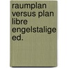 Raumplan versus plan libre engelstalige ed. by Unknown