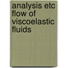 Analysis etc flow of viscoelastic fluids by Hulsen