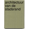 Architectuur van de stadsrand by Engel