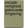 Sociale veiligheid gebouwde omgeving door Voordt