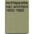 Rechtspositie van architect 1850-1985