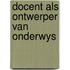 Docent als ontwerper van onderwys