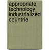 Appropriate technology industrialized countrie door Onbekend