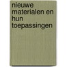 Nieuwe materialen en hun toepassingen by Inez van Eyk