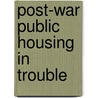 Post-war public housing in trouble door Onbekend