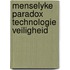 Menselyke paradox technologie veiligheid