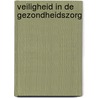 Veiligheid in de gezondheidszorg by Unknown