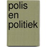 Polis en politiek by Klaes Sierksma