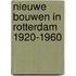 Nieuwe bouwen in rotterdam 1920-1960