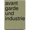 Avant garde und industrie by Unknown
