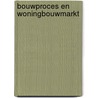 Bouwproces en woningbouwmarkt by Priemus