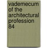 Vademecum of the architectural profession 84 door Onbekend