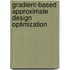 Gradient-based Approximate Design Optimization