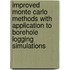 Improved Monte Carlo Methods with Application to Borehole logging Simulations