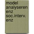 Model analyseren enz soc.interv. enz