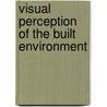 Visual perception of the built environment by Prak