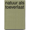 Natuur als toeverlaat door Onbekend