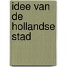 Idee van de hollandse stad door Hoogenberk