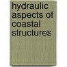 Hydraulic aspects of coastal structures door Onbekend