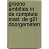 Groene ambities in de complete stad: de G21 doorgemeten by R.C. Kloosterman