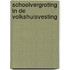 Schoolvergroting in de volkshuisvesting