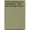 Herstructurering van stadswijken: meer dan woningen alleen by H. Priemus