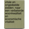 Vitale en ongedeelde steden: naar een verbeterde woonkwaliteit en economische vitaliteit by H. Priemus