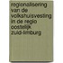 Regionalisering van de volkshuisvesting in de regio Oostelijk Zuid-Limburg