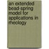 An extended bead-spring model for applications in rheology