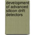 Development of advanced silicon drift detectors