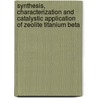Synthesis, characterization and catalystic application of zeolite titanium beta door J.K. van der Waal