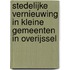 Stedelijke vernieuwing in kleine gemeenten in Overijssel