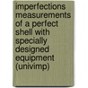 Imperfections measurements of a perfect shell with specially designed equipment (UNIVIMP) by L. Gunawan