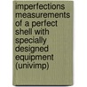 Imperfections measurements of a perfect shell with specially designed equipment (UNIVIMP) door L. Gunawan