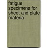 Fatigue specimens for sheet and plate material by J. Schijve