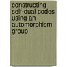 Constructing Self-Dual Codes Using an Automorphism Group door Dontcheva, Radinka