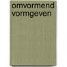 Omvormend vormgeven door M. Gijrath