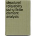 Structurel relialability using finite element analysis