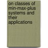 On Classes of Min-Max-Plus Systems and Their Applications door Onbekend