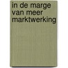 In de marge van meer marktwerking door J. Kullberg