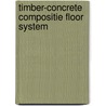 Timber-concrete compositie floor system door M. van der Linden