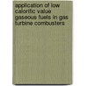 Application of low calorific value gaseous fuels in gas turbine combusters door P.D.J. Hoppesteyn