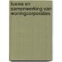 Fusies en samenwerking van woningcorporaties