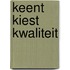 Keent Kiest Kwaliteit