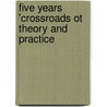 Five years 'Crossroads ot theory and practice by P.H.L. Bovy